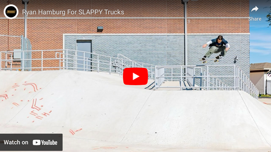 Introducing Ryan Hamburg For Slappy Trucks