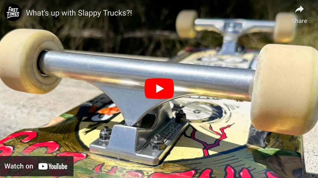 What's up with Slappy Trucks?! | Fast Times Skateboarding